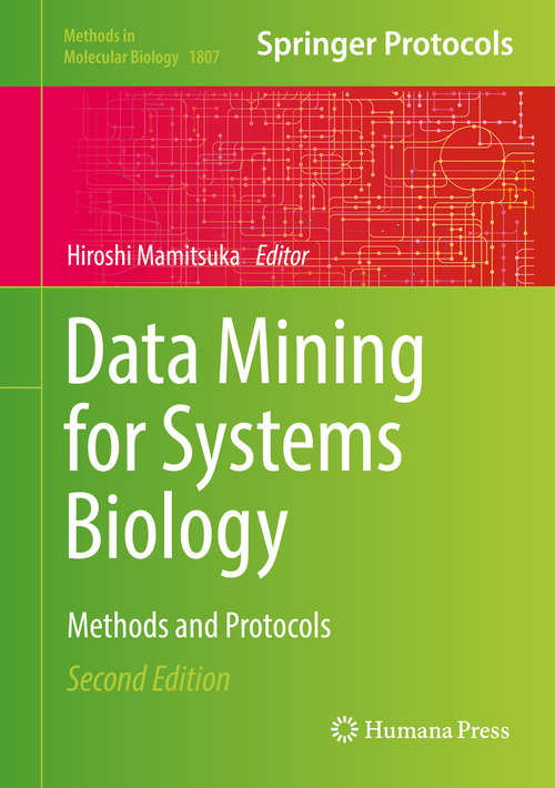 Book cover of Data Mining for Systems Biology: Methods and Protocols (Methods in Molecular Biology #1807)