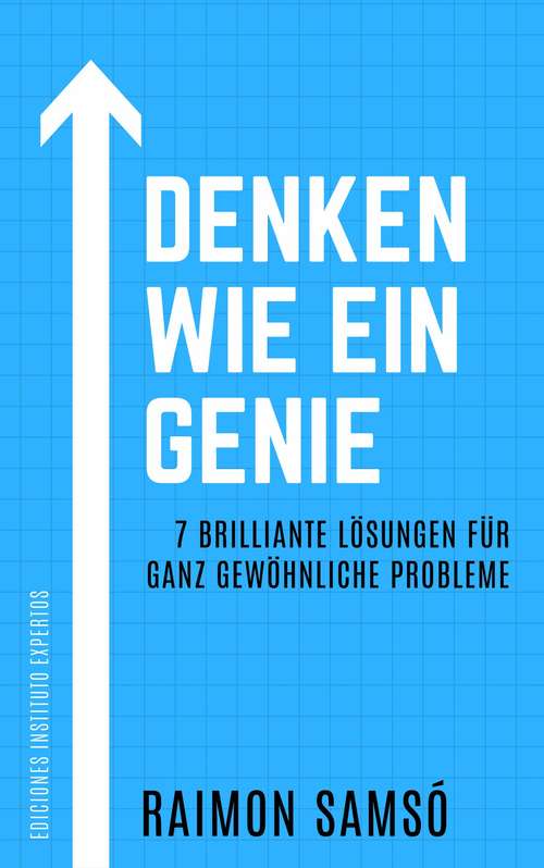 Book cover of Denken wie ein Genie: 7 brilliante Lösungen für ganz gewöhnliche Probleme