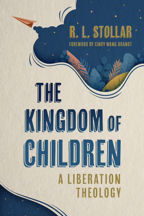 Book cover of The Kingdom of Children: A Liberation Theology