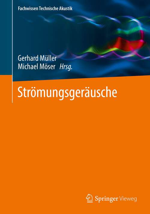 Book cover of Strömungsgeräusche (1. Aufl. 2017) (Fachwissen Technische Akustik)