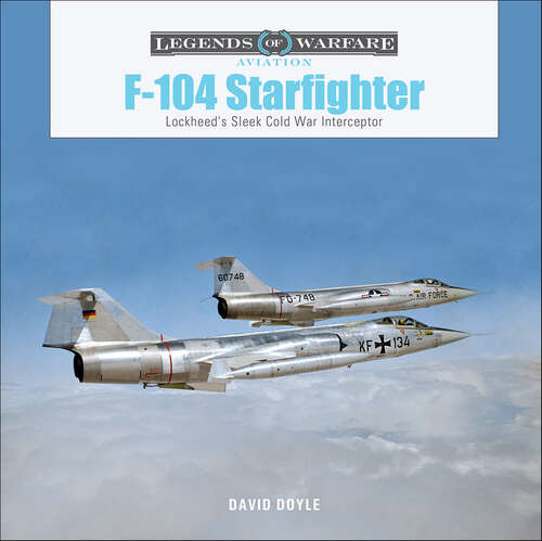 Book cover of F-104 Starfighter: Lockheed's Sleek Cold War Interceptor