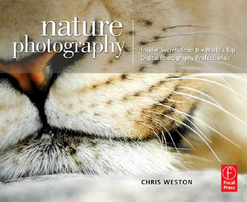 Book cover of Nature Photography: Insider Secrets From The World's Top Digital Photography Professionals