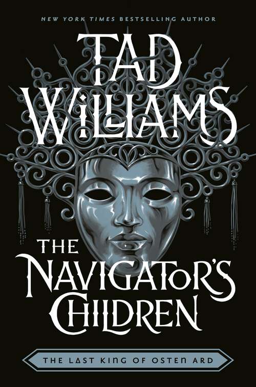 Book cover of The Navigator's Children: The epic conclusion to the groundbreaking Last King of Osten Ard series (Last King of Osten Ard)