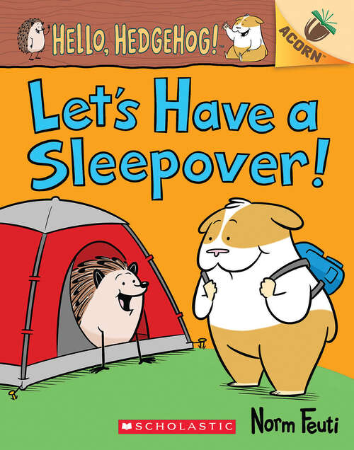 Book cover of Let's Have a Sleepover!: An Acorn Book (Hello, Hedgehog! #2)