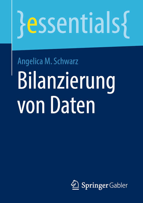 Book cover of Bilanzierung von Daten (1. Aufl. 2020) (essentials)