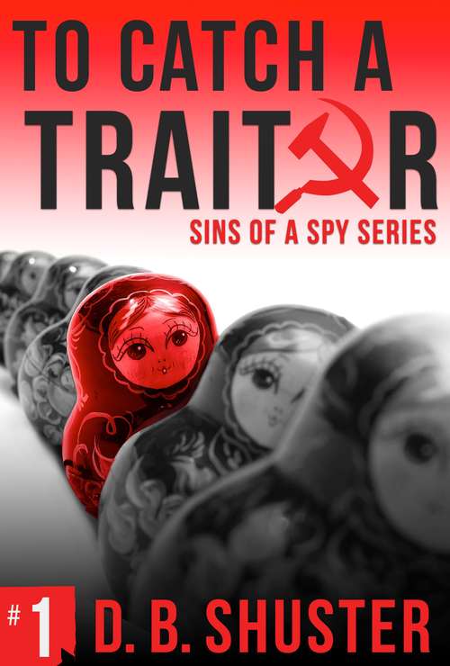 Book cover of To Catch a Traitor (Sins of a Spy #1)