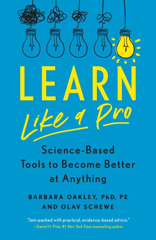 Book cover of Learn Like a Pro: Science-Based Tools to Become Better at Anything