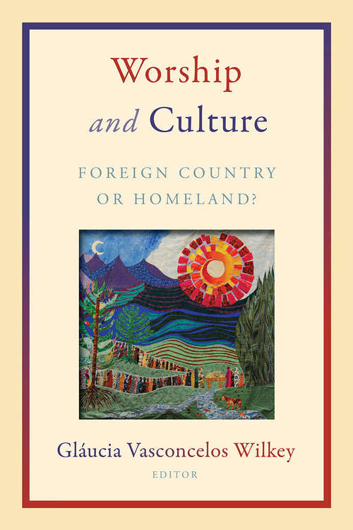 Book cover of Worship and Culture: Foreign Country or Homeland?