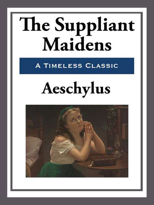 Book cover of The Suppliant Maidens