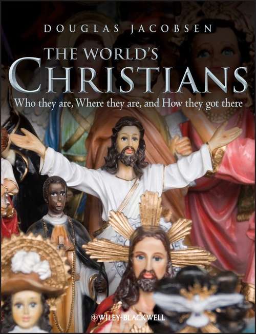 Book cover of The World's Christians: Who they are, Where they are, and How they got there