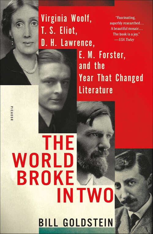 Book cover of The World Broke in Two: Virginia Woolf, T.S. Eliot, D.H. Lawrence, E.M. Forster, and the Year That Changed Literature