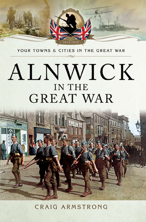 Book cover of Alnwick in the Great War