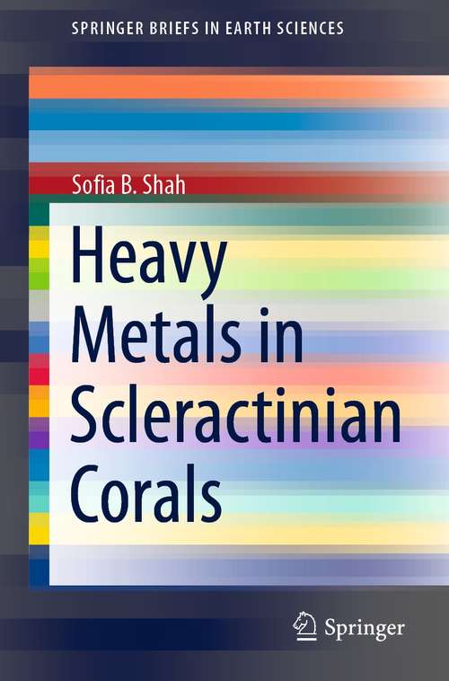 Book cover of Heavy Metals in Scleractinian Corals (1st ed. 2021) (SpringerBriefs in Earth Sciences)