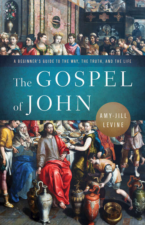 Book cover of The Gospel of John: A Beginner’s Guide to the Way, the Truth, and the Life (The Gospel of John [EPUB])