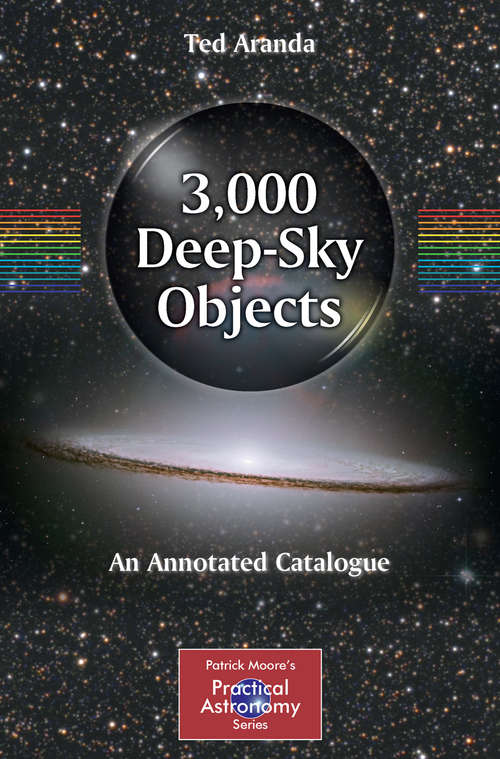 Book cover of 3,000 Deep-Sky Objects: An Annotated Catalogue (The Patrick Moore Practical Astronomy Series)