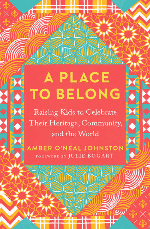 Book cover of A Place to Belong: Celebrating Diversity and Kinship in the Home and Beyond