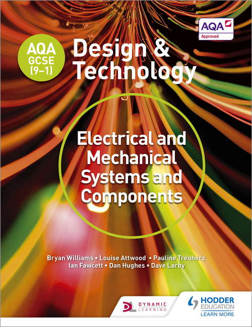 Book cover of AQA GCSE (9-1) Design and Technology: Electrical and Mechanical Systems and Components