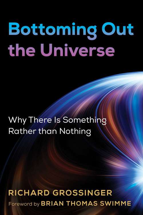 Book cover of Bottoming Out the Universe: Why There Is Something Rather than Nothing
