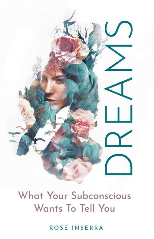 Book cover of Dreams: WHAT YOUR SUBCONSCIOUS WANTS TO TELL YOU