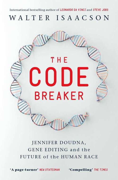 Book cover of The Code Breaker: Jennifer Doudna, Gene Editing, And The Future Of The Human Race