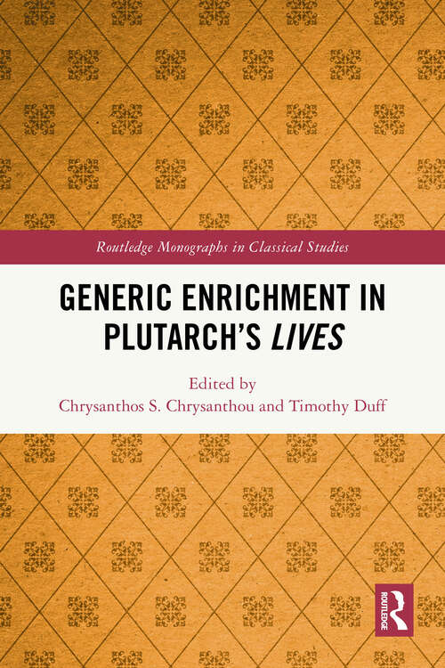 Book cover of Generic Enrichment in Plutarch’s Lives (Routledge Monographs in Classical Studies)