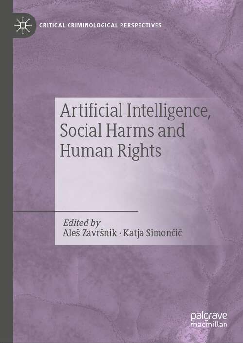 Book cover of Artificial Intelligence, Social Harms and Human Rights (1st ed. 2023) (Critical Criminological Perspectives)