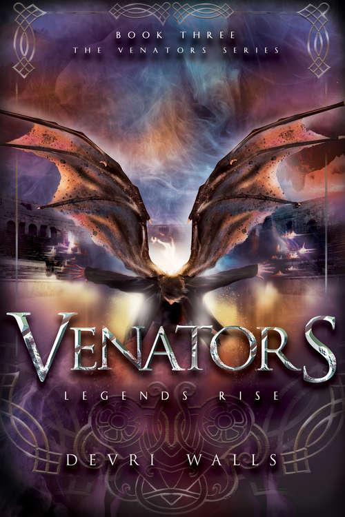 Book cover of Venators: Legends Rise (The Venators Series #3)