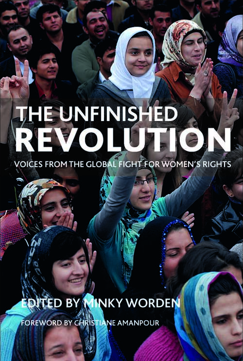 Book cover of The Unfinished Revolution: Voices from the Global Fight for Women's Rights