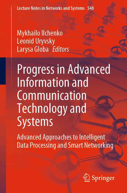 Book cover of Progress in Advanced Information and Communication Technology and Systems: Advanced Approaches to Intelligent Data Processing and Smart Networking (1st ed. 2023) (Lecture Notes in Networks and Systems #548)