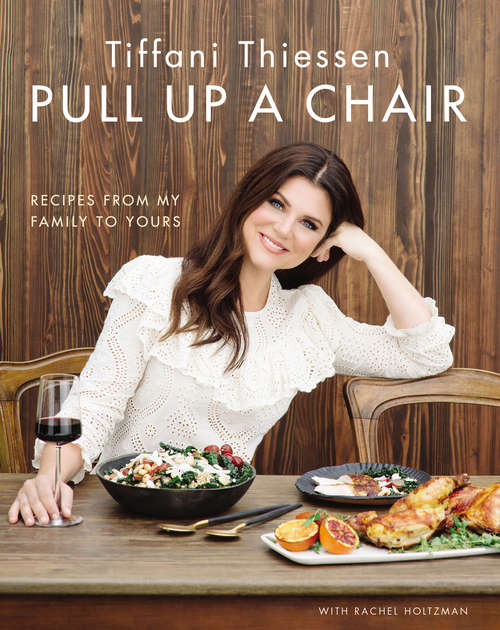 Book cover of Pull Up a Chair: Recipes from My Family to Yours