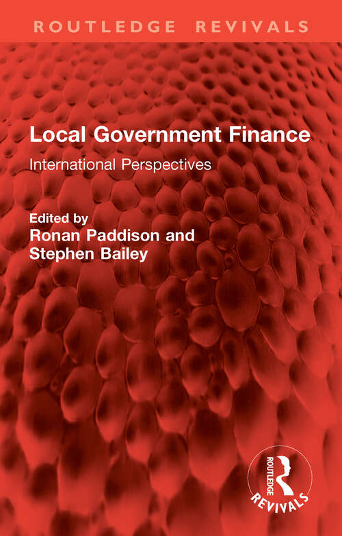 Book cover of Local Government Finance: International Perspectives (Routledge Revivals)