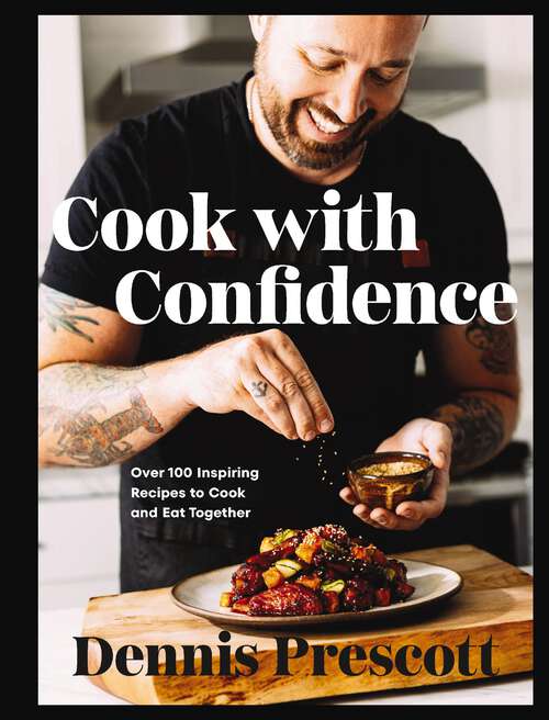 Book cover of Cook with Confidence: Over 100 Inspiring Recipes to Cook and Eat Together