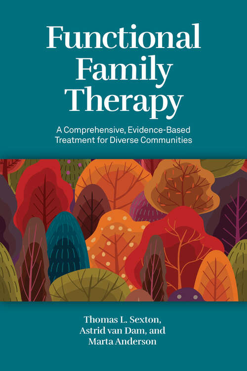 Book cover of Functional Family Therapy: A Comprehensive, Evidence-Based Treatment for Diverse Communities