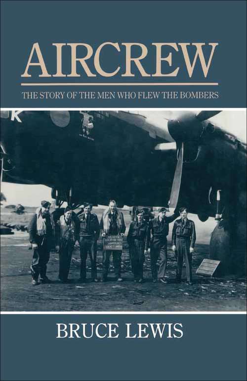 Book cover of Aircrew: The Story of the Men Who Flew the Bombers