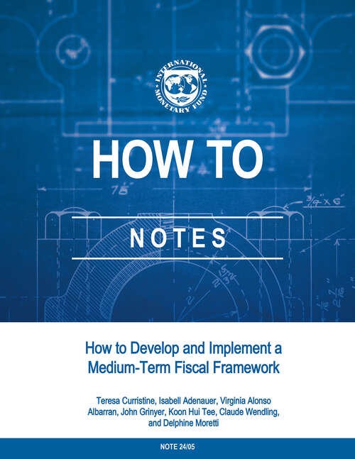 Book cover of How to Develop and Implement a Medium-Term Fiscal Framework (Imf How To Notes Ser.)