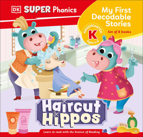 Book cover of DK Super Phonics My First Decodable Stories Haircut Hippos (DK Super Phonics )