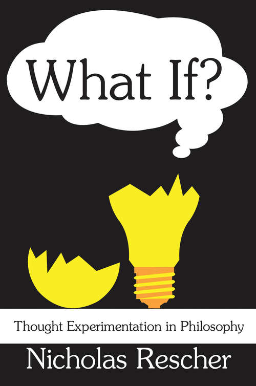 Book cover of What If?: Thought Experimentation in Philosophy