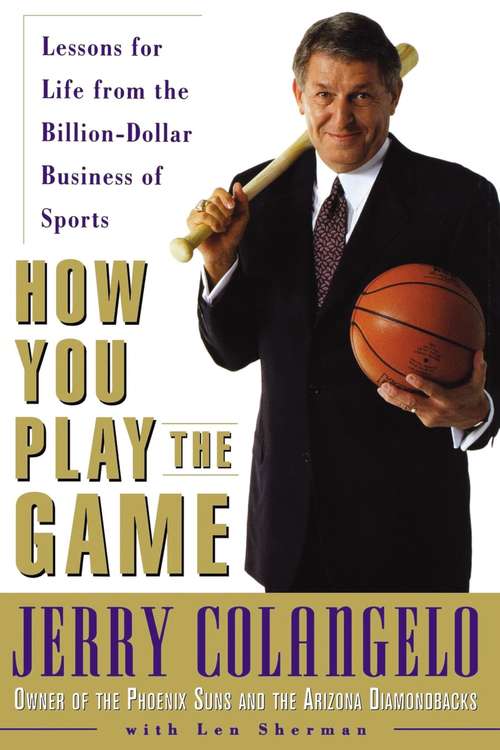 Book cover of How You Play the Game: Lessons For Life From The Billion-dollar Business Of Sports