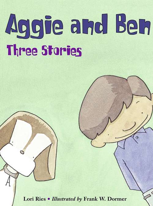 Book cover of Aggie and Ben: Three Stories (Fountas & Pinnell LLI Blue: Level J)