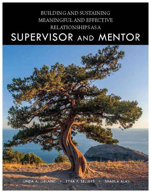 Book cover of Building And Sustaining Meaningful And Effective Relationships As A Supervisor And Mentor