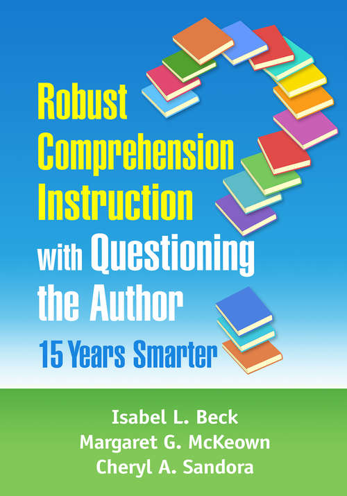 Book cover of Robust Comprehension Instruction with Questioning the Author: 15 Years Smarter
