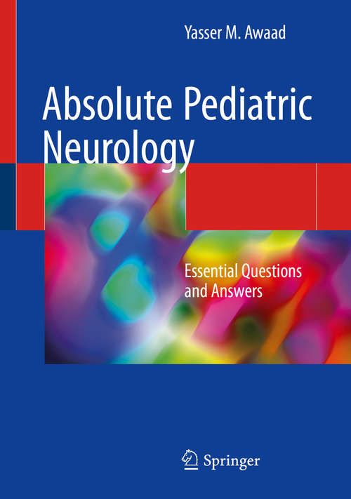 Book cover of Absolute Pediatric Neurology: Essential Questions and Answers (1st ed. 2018)