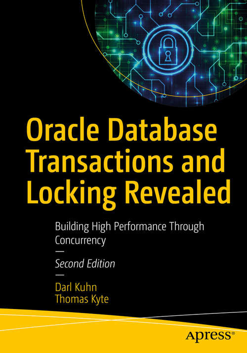 Book cover of Oracle Database Transactions and Locking Revealed: Building High Performance Through Concurrency (2nd ed.)