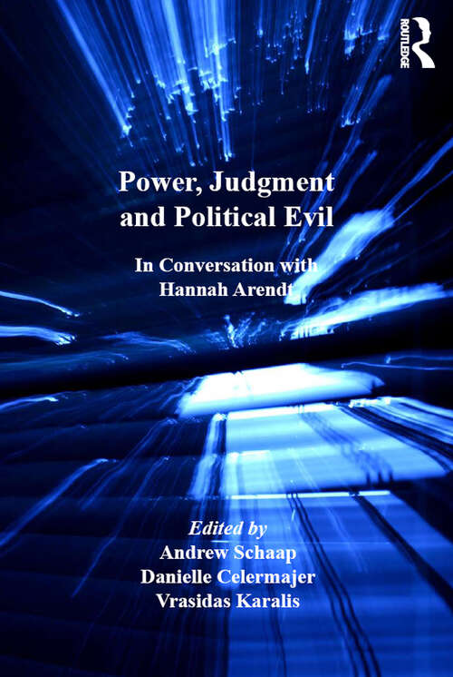 Book cover of Power, Judgment and Political Evil: In Conversation with Hannah Arendt (Rethinking Political and International Theory)