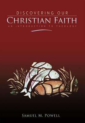 Book cover of Discovering Our Christian Faith: An Introduction to Theology