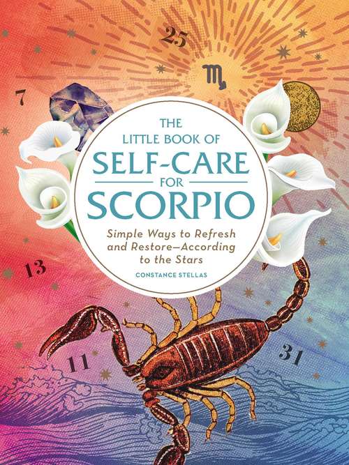 Book cover of The Little Book of Self-Care for Scorpio: Simple Ways to Refresh and Restore—According to the Stars (Astrology Self-Care)