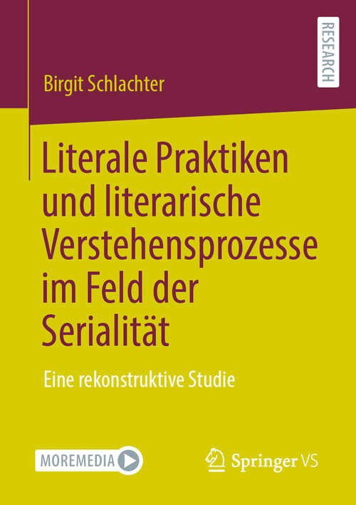 Book cover of Literale Praktiken und literarische Verstehensprozesse im Feld der Serialität: Eine rekonstruktive Studie (1. Aufl. 2020)