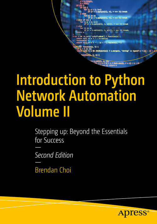 Book cover of Introduction to Python Network Automation Volume II: Stepping up: Beyond the Essentials for Success (Second Edition)