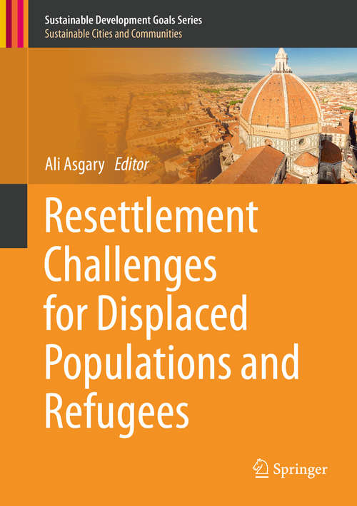 Book cover of Resettlement Challenges for Displaced Populations and Refugees (Sustainable Development Goals Series)