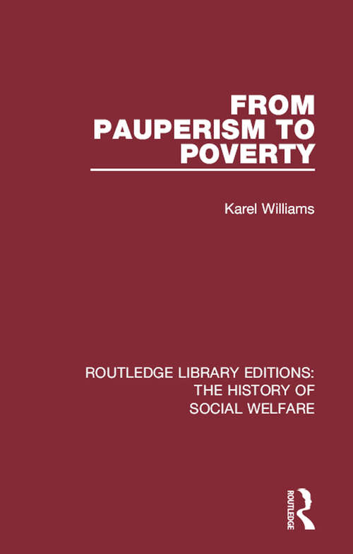 Book cover of From Pauperism to Poverty (Routledge Library Editions: The History of Social Welfare #24)